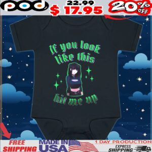 If You Look Like This Hit Me Up Goth Girls Anime T Shirt