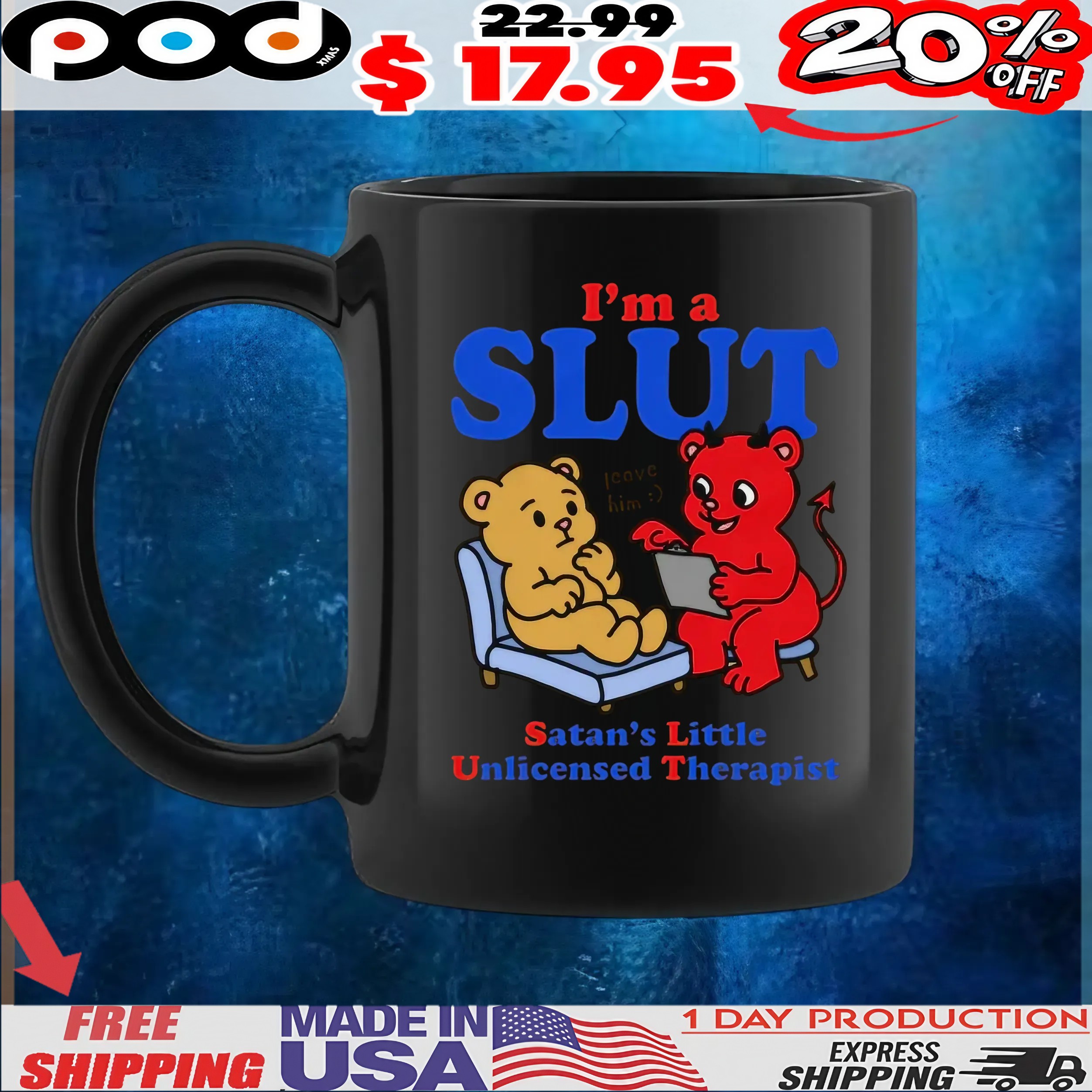 I'm A Slut Satan's Little Unlicensed Therapist Leave Him T Shirt