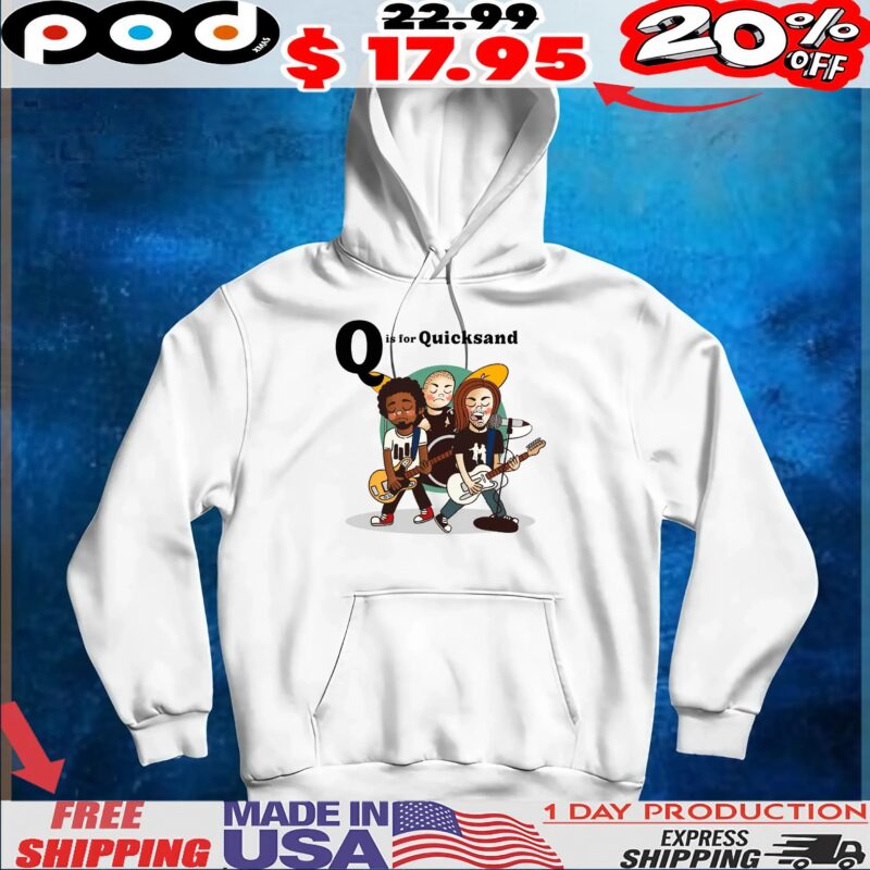 Q is for Quicksand T Shirt