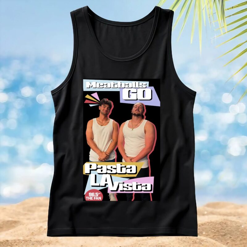 Meatballs Go Pasta La Vista 96.5 The Fan Cody Tapp T Shirt