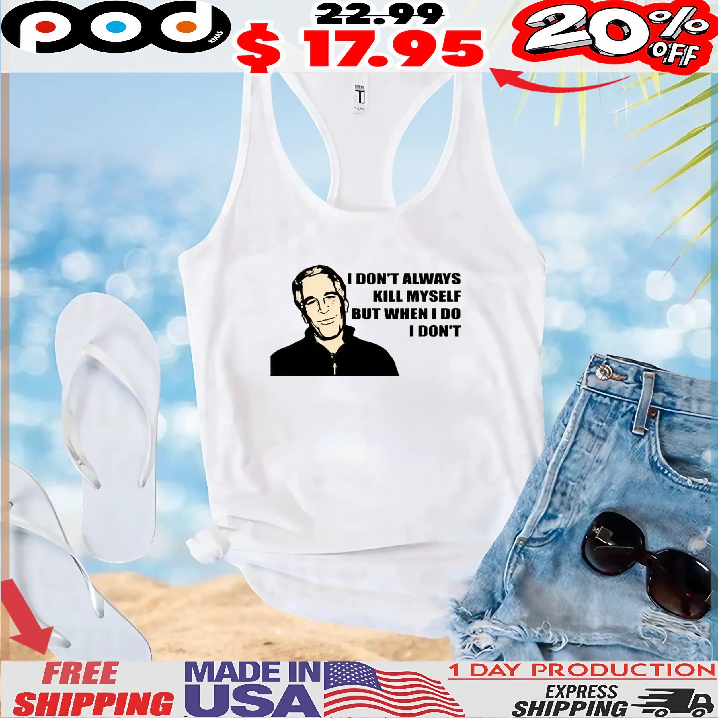 Jeffrey Epstein I don't Always Kill Myself, But When I Do, I Don't Classic T Shirt