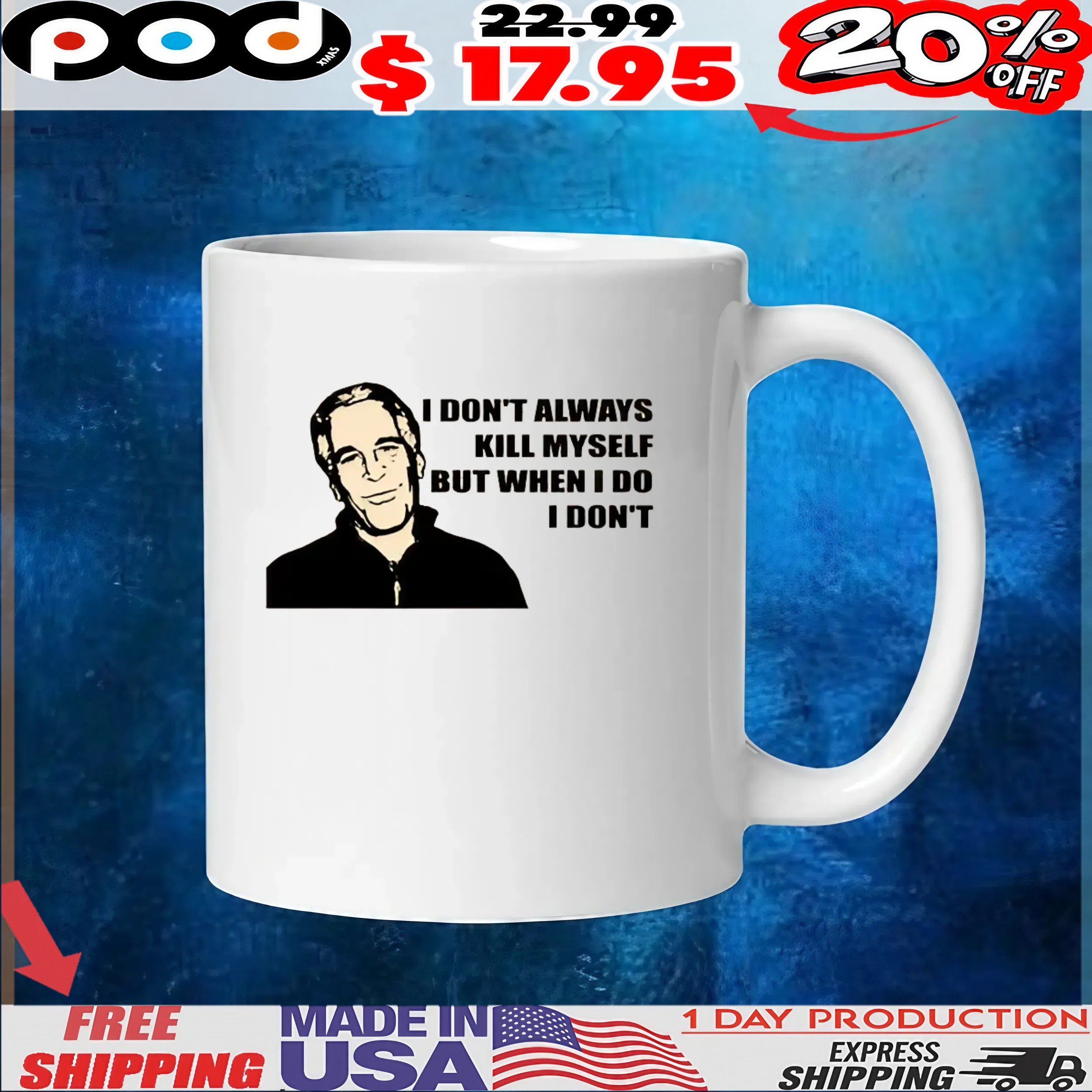 Jeffrey Epstein I don't Always Kill Myself, But When I Do, I Don't Classic T Shirt