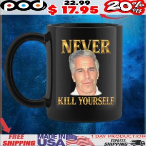 Jeffrey Epstein Never Kill Yourself T Shirt