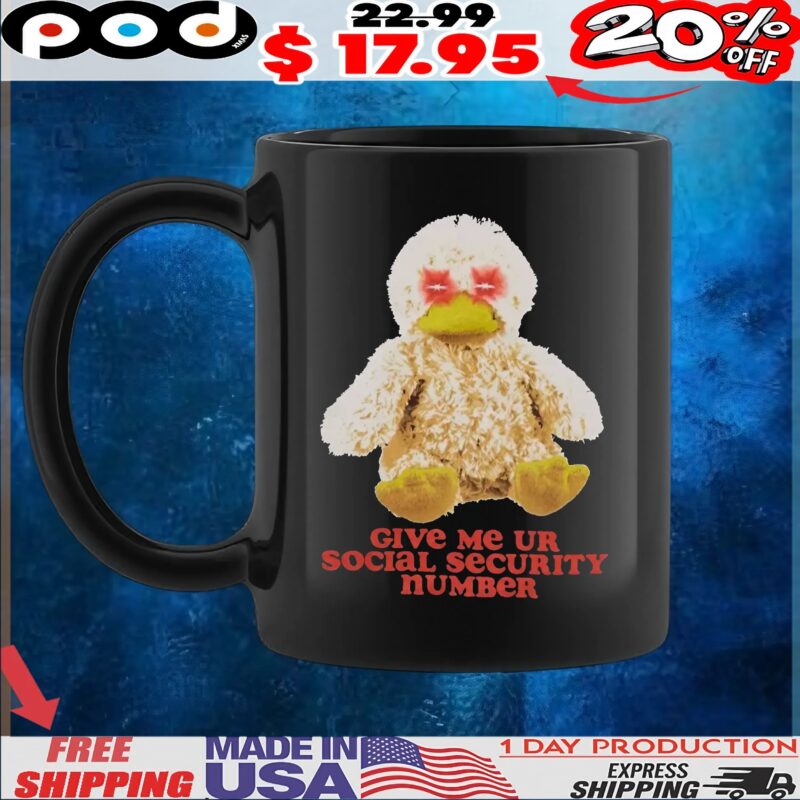 Duck Plush Give Me Ur Social Security Number T Shirt