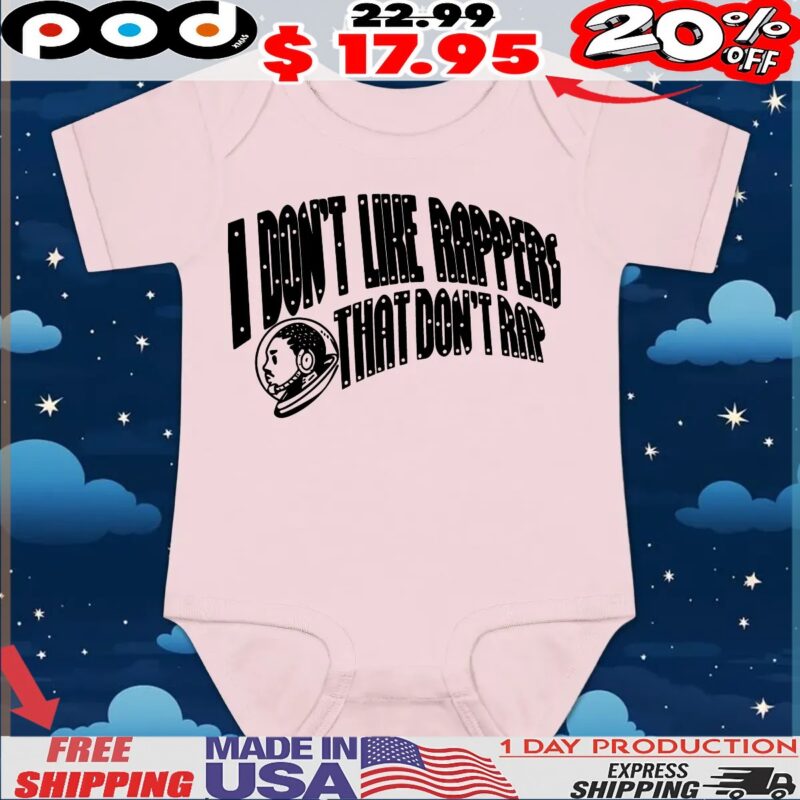 I Don't Like Rappers That Don't Rap T Shirt