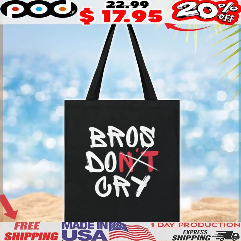 Bros DO Don't Cry T Shirt