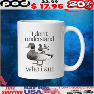 Mallard I Don't Understand Who I Am T Shirt