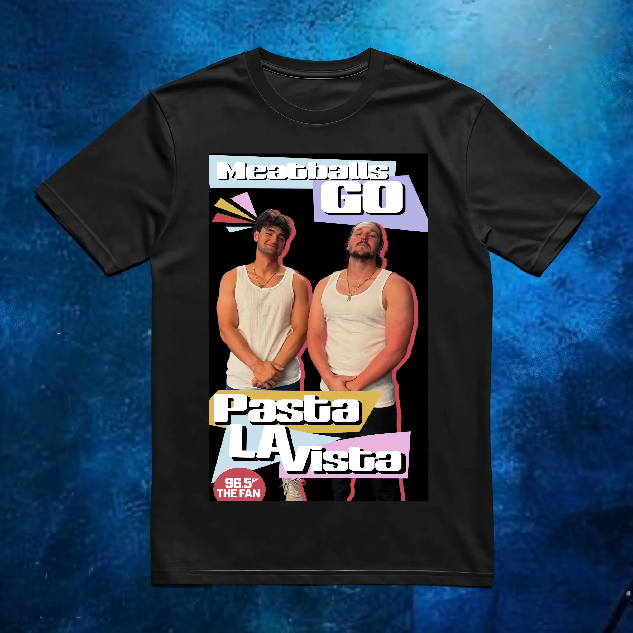 Meatballs Go Pasta La Vista 96.5 The Fan Cody Tapp T Shirt Meatballs Go Pasta La Vista 96.5 The Fan Cody Tapp T Shirt
