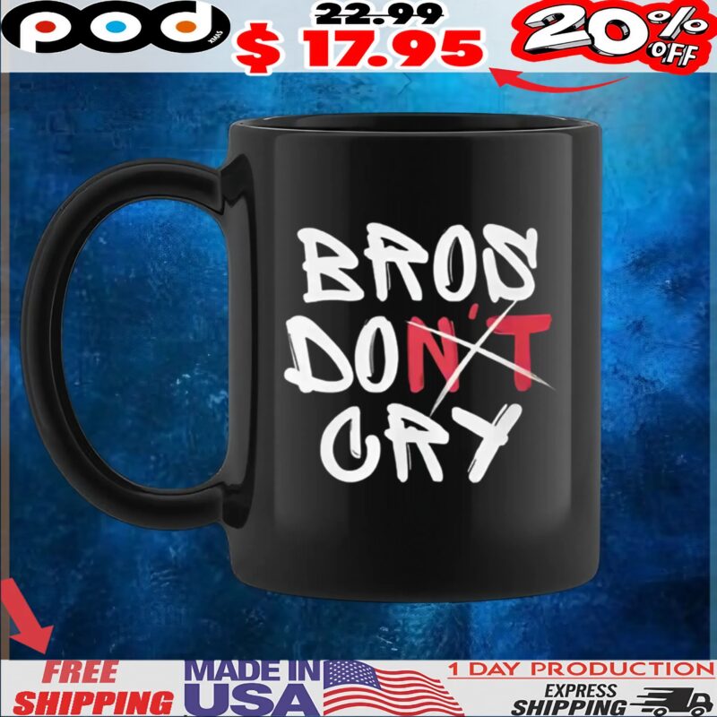Bros DO Don't Cry T Shirt