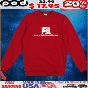 PSL Party for Socialism and Liberation T Shirt