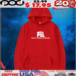 PSL Party for Socialism and Liberation T Shirt