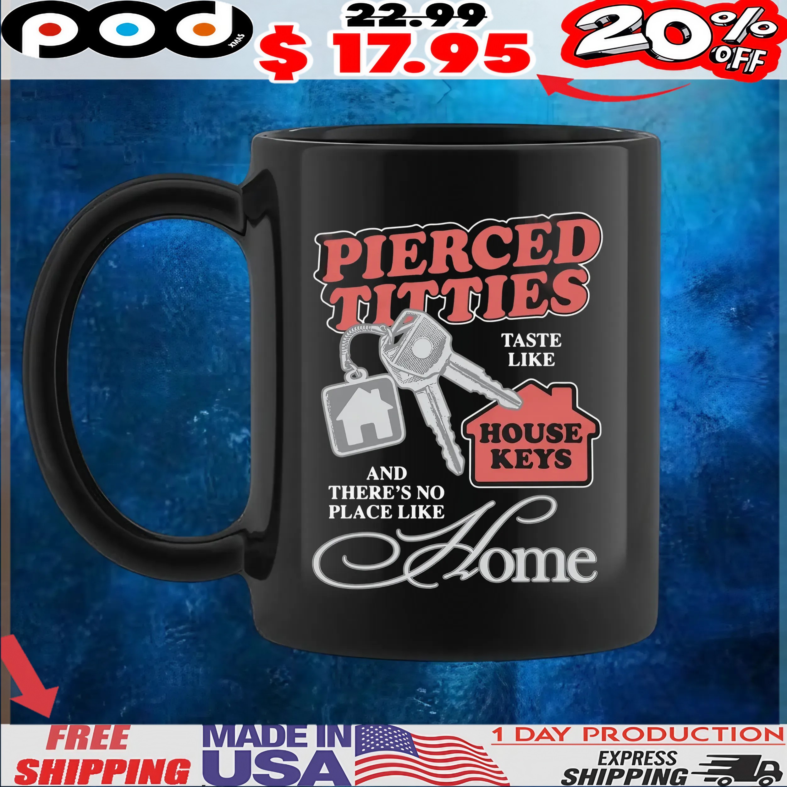 Pierced Titties Taste Like House Keys And There's No Place Like Home T Shirt