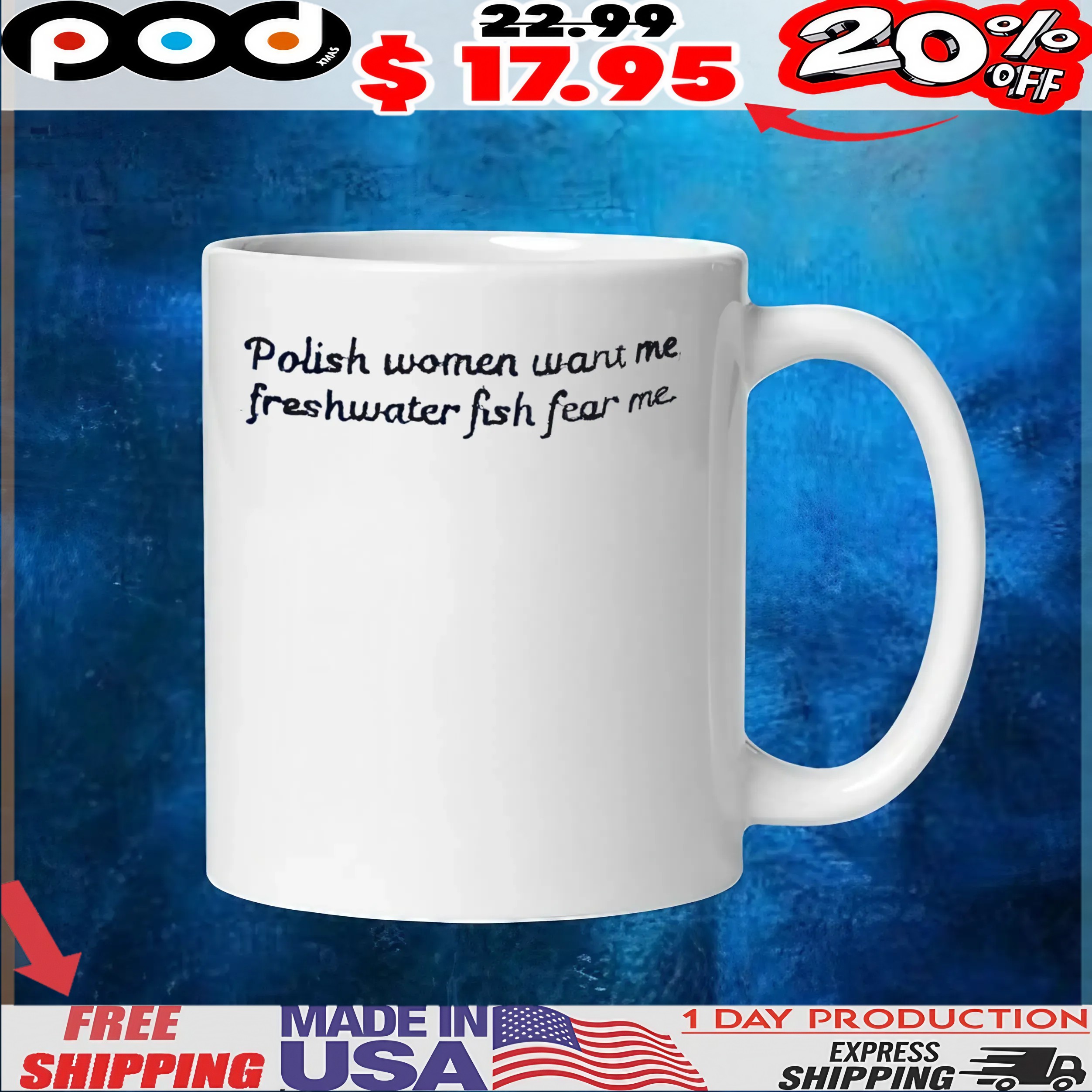 Polish Women Want Me Freshwater Fish Fear Me T Shirt Polish Women Want Me Freshwater Fish Fear Me T Shirt