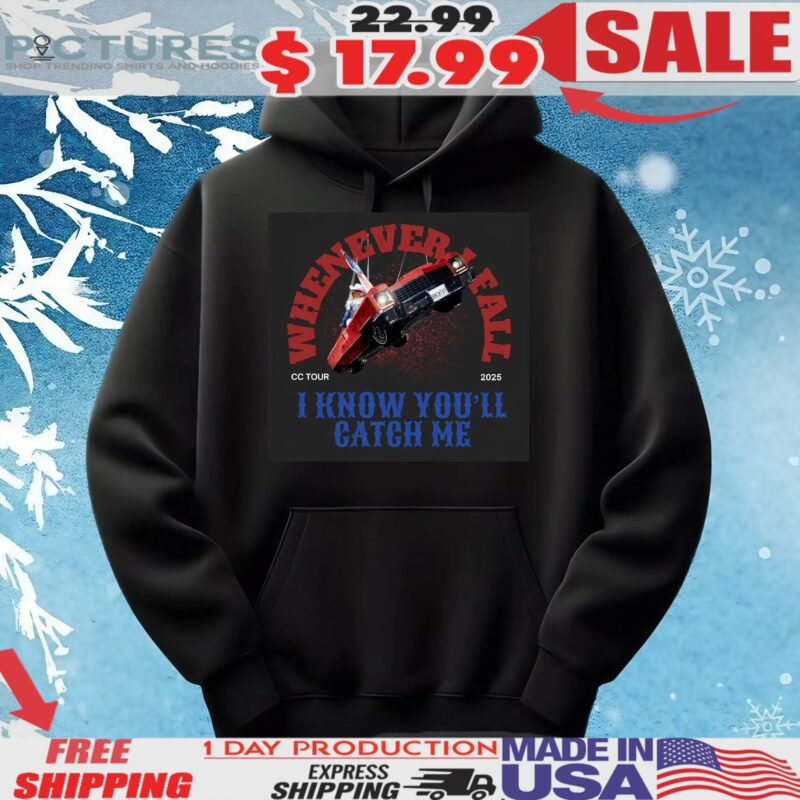 Whenever Fail I Know You'll Catch Me Cc Tour 2025 Beyonce Car T Shirt