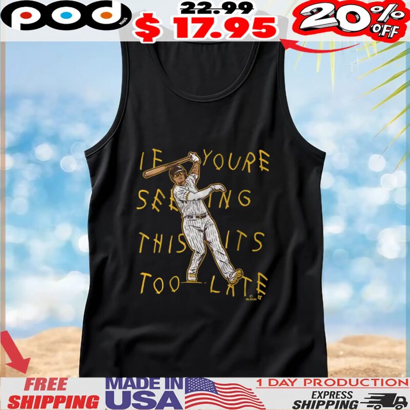 Manny Machado If You're Seeing This Its Too Late Lean Back T Shirt