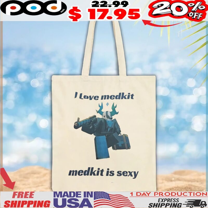 I Love Medkit Medkit Is Sexy T Shirt