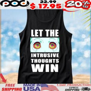 Rebecca Let The Intrusive Thoughts Win T Shirt