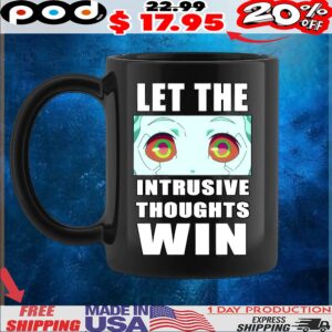 Rebecca Let The Intrusive Thoughts Win T Shirt