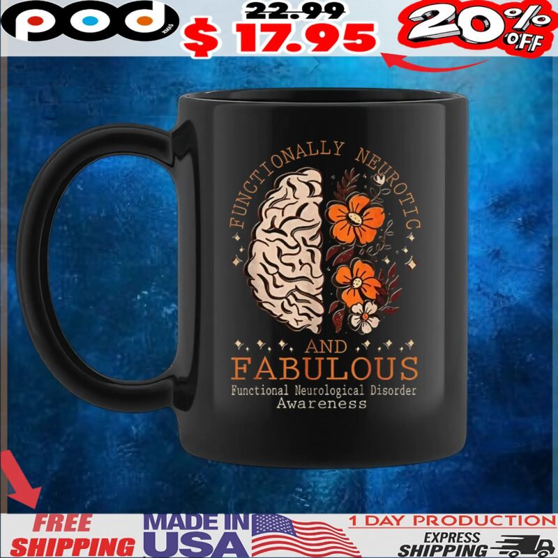 Functionally neurotic and fabulous brain and flower t shirt