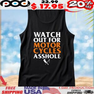 Rusty Butcher Watch Out For Motorcycles Asshole Safety T Shirt