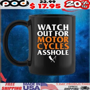 Rusty Butcher Watch Out For Motorcycles Asshole Safety T Shirt