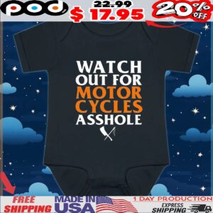 Rusty Butcher Watch Out For Motorcycles Asshole Safety T Shirt