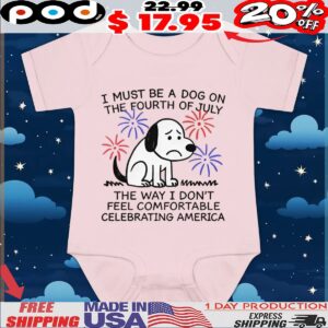 Sad Dog I Must Be A Dog On The Fourth Of July The Way I Don't Feel Comfortable Celebrating America T Shirt