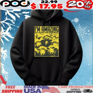 Sheep I'm Amazing But I'm Not For Everybody T Shirt