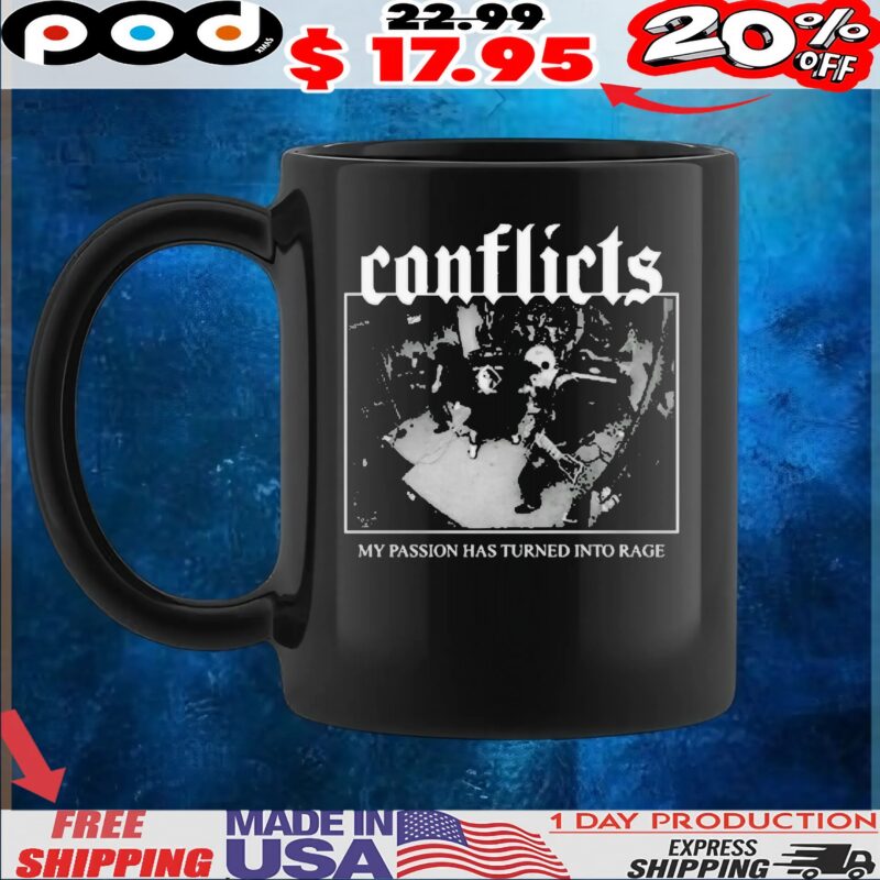 Conflicts My Passion Has Turned Into Rage Rock Shop Black White Design T Shirt
