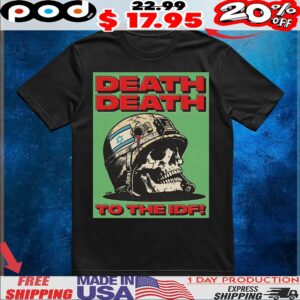 Skull Death Death To The Idf Anti Israel T Shirt