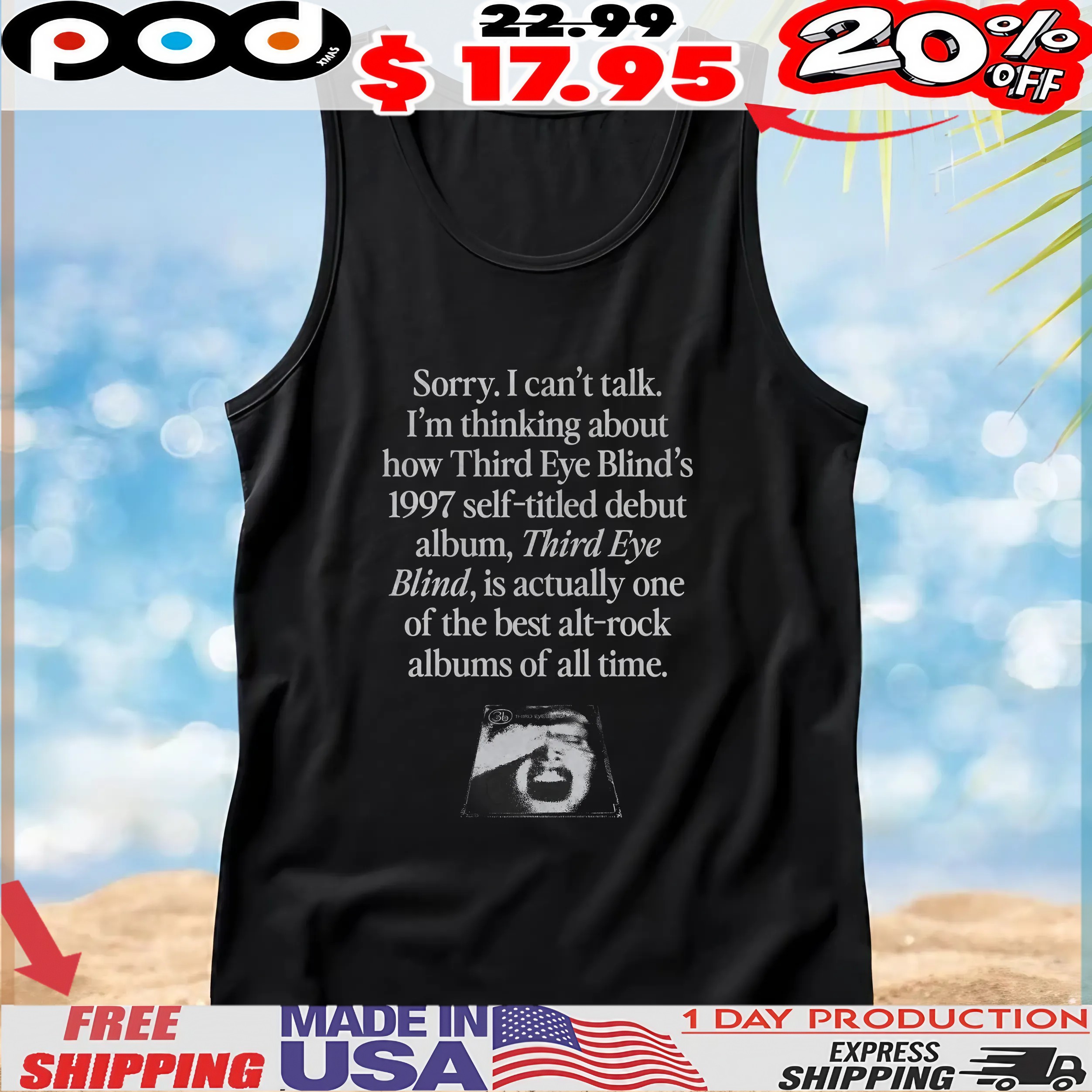 Sorry I Can't Talk I'm Thinking About How Third Eye Blind's 1997 Self-titled Debut Album, Third Eye Blind, Is Actually One Of The Best Alt-rock Albums Of All Time T Shirt Sorry I Can't Talk I'm Thinking About How Third Eye Blind's 1997 Self-titled Debut Album, Third Eye Blind, Is Actually One Of The Best Alt-rock Albums Of All Time T Shirt