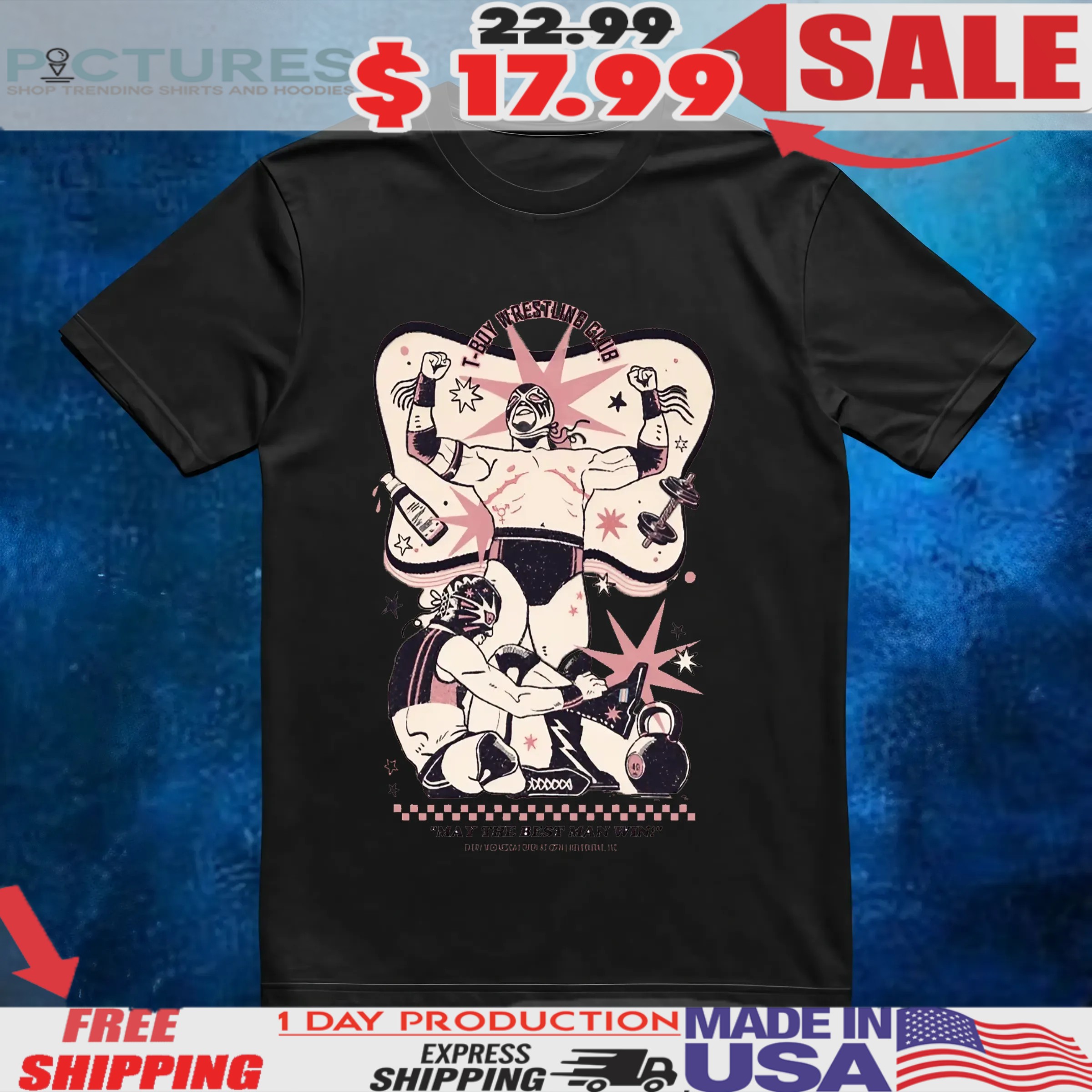 T-boy Wrestling Club May The Best Man Win T Shirt