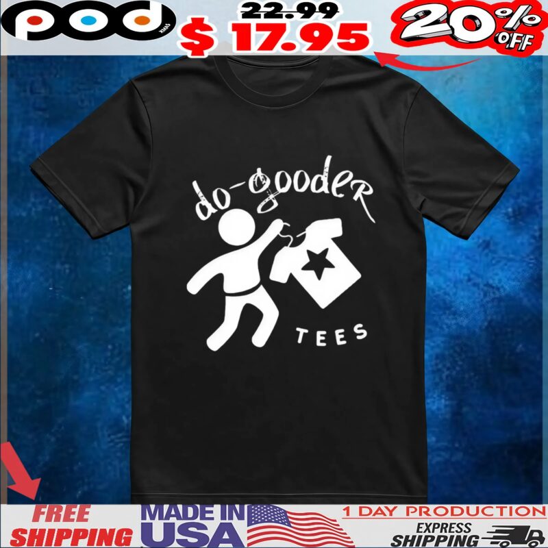 Do-Gooder Tees T shirt
