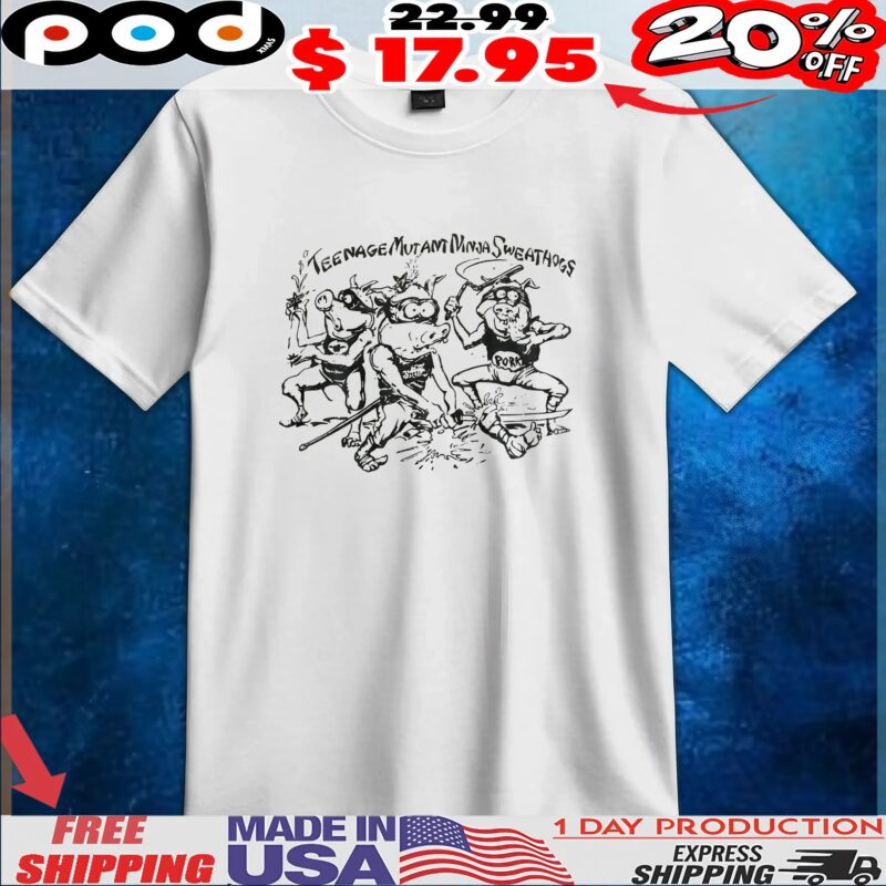 Meenage Mutant Minja Sweathogs Pork T Shirt