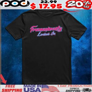 Tremendously Locked In T Shirt