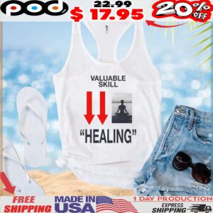 Valuable Skill Healing T Shirt