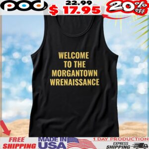 Welcome To The Morgantown Renaissance T Shirt