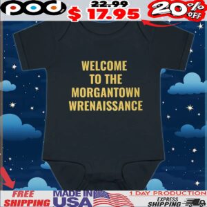 Welcome To The Morgantown Renaissance T Shirt
