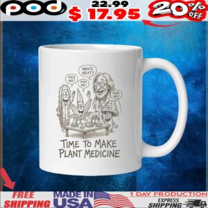 Who's Next Pick Me Time To Make Plant Medicine T Shirt