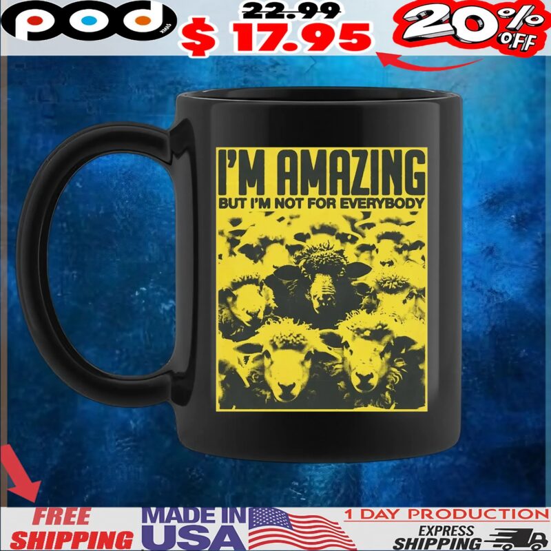 Sheep I'm Amazing But I'm Not For Everybody T Shirt