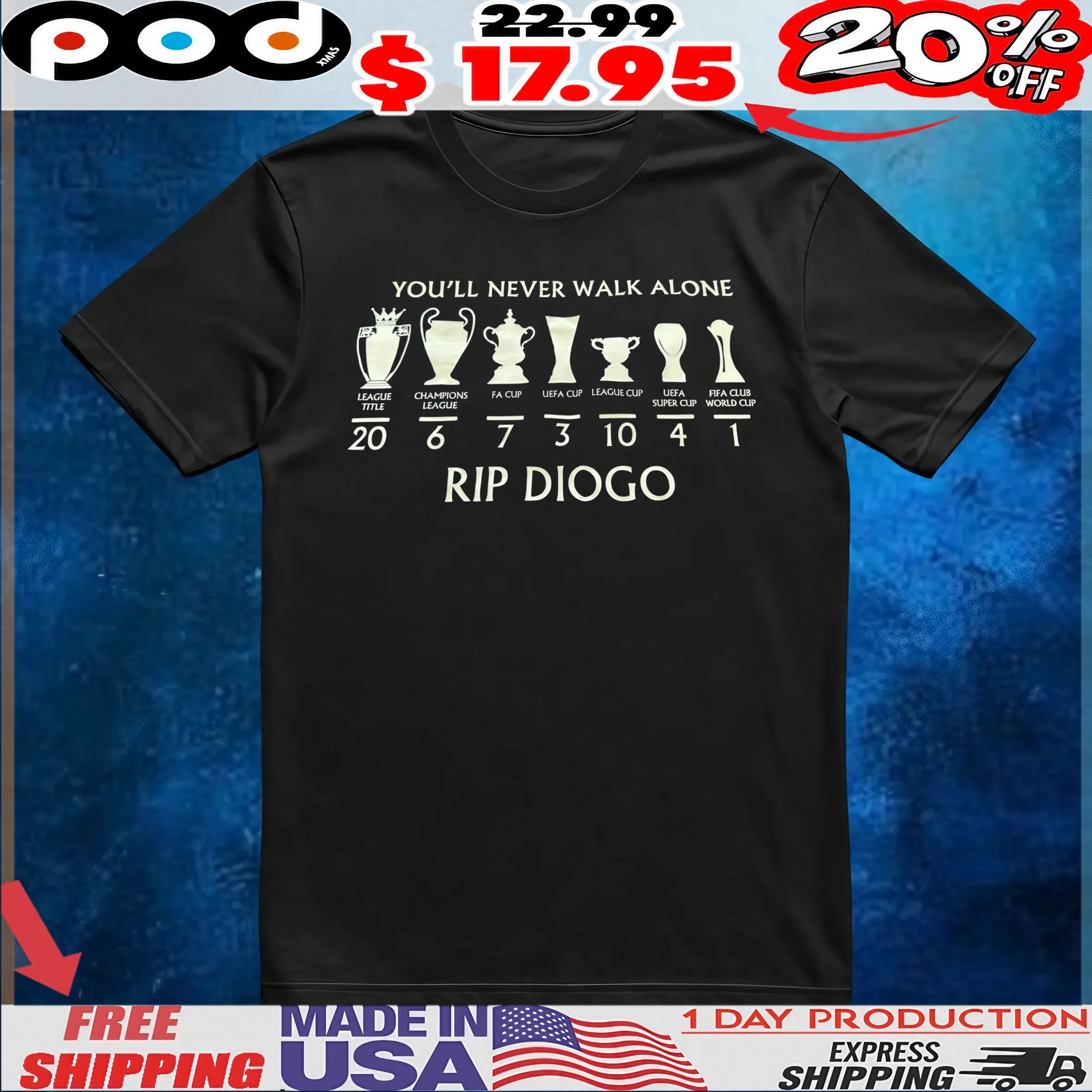 You’ll Never Walk Alone Rip Diogo Cups T Shirt You’ll Never Walk Alone Rip Diogo Cups T Shirt
