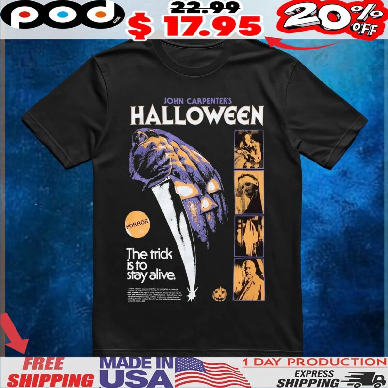 John Carpenter's Halloween The Trick Is To Stay Alive T Shirt