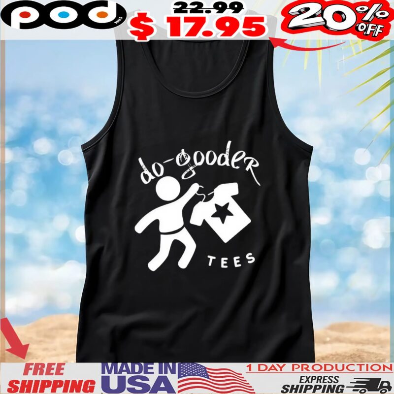 Do-Gooder Tees T shirt
