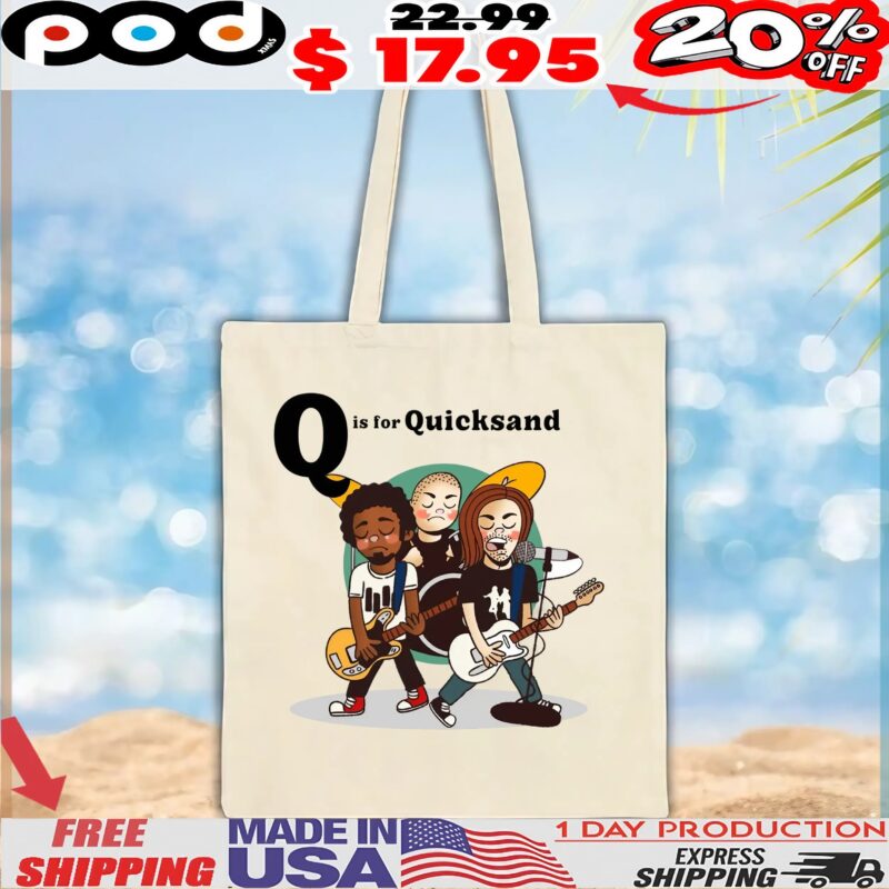 Q is for Quicksand T Shirt