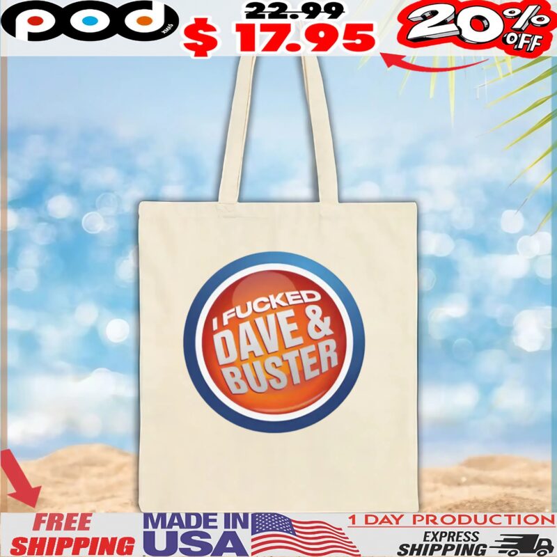 I Fucked Dave and Buster Parody Logo T Shirt