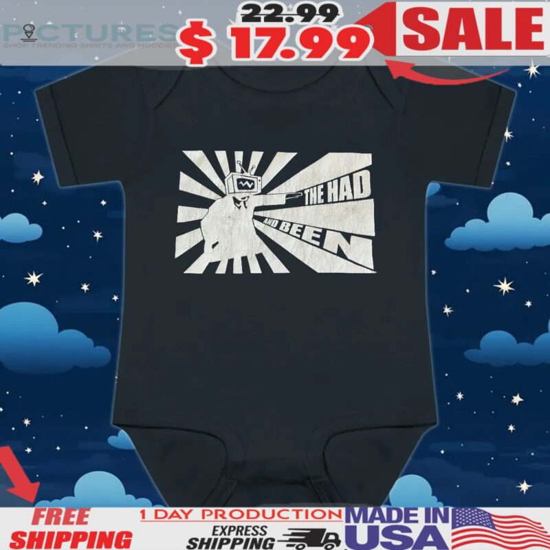 The had and been t shirt