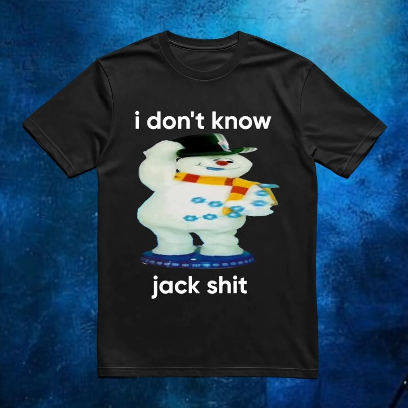 Snowman I Don't Know Jack Shit T Shirt
