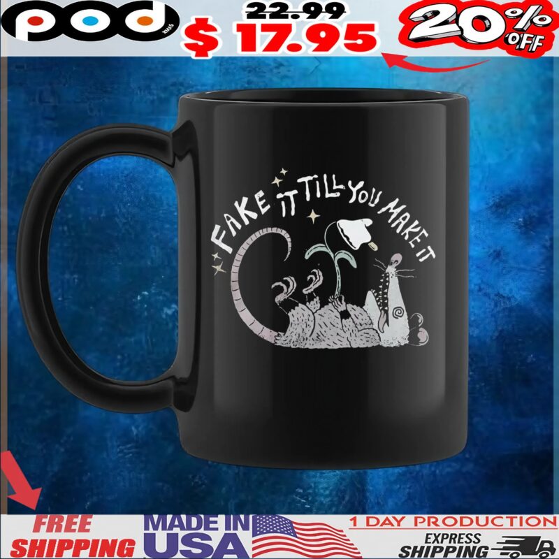 Fake It Till You Make It Possum 2025 T Shirt