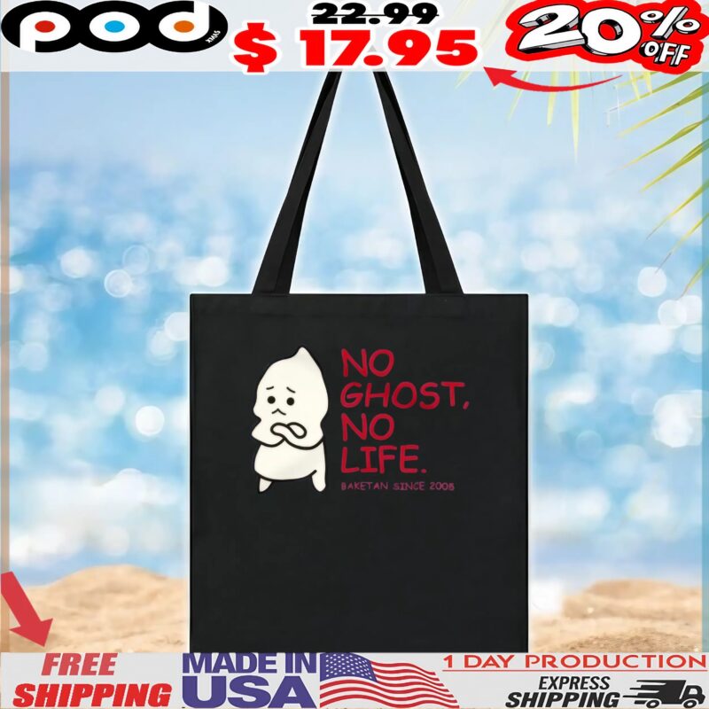 No Ghost, No Life Baketan In 2005 T Shirt