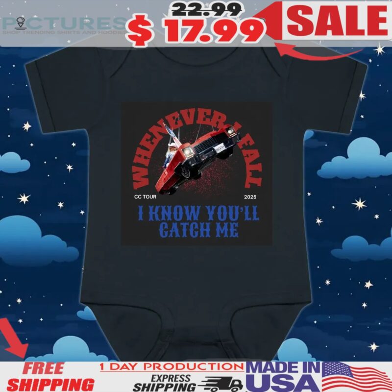Whenever Fail I Know You'll Catch Me Cc Tour 2025 Beyonce Car T Shirt